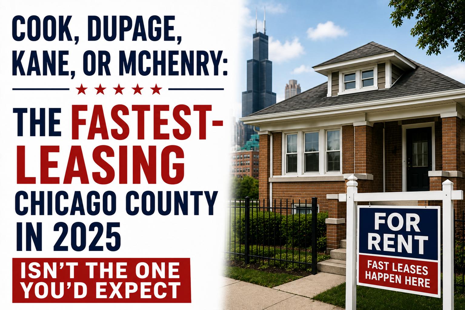 Cook, DuPage, Kane, or McHenry: The Fastest-Leasing Chicago County in 2025 Isn't the One You'd Expect